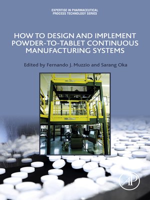 cover image of How to Design and Implement Powder-to-Tablet Continuous Manufacturing Systems